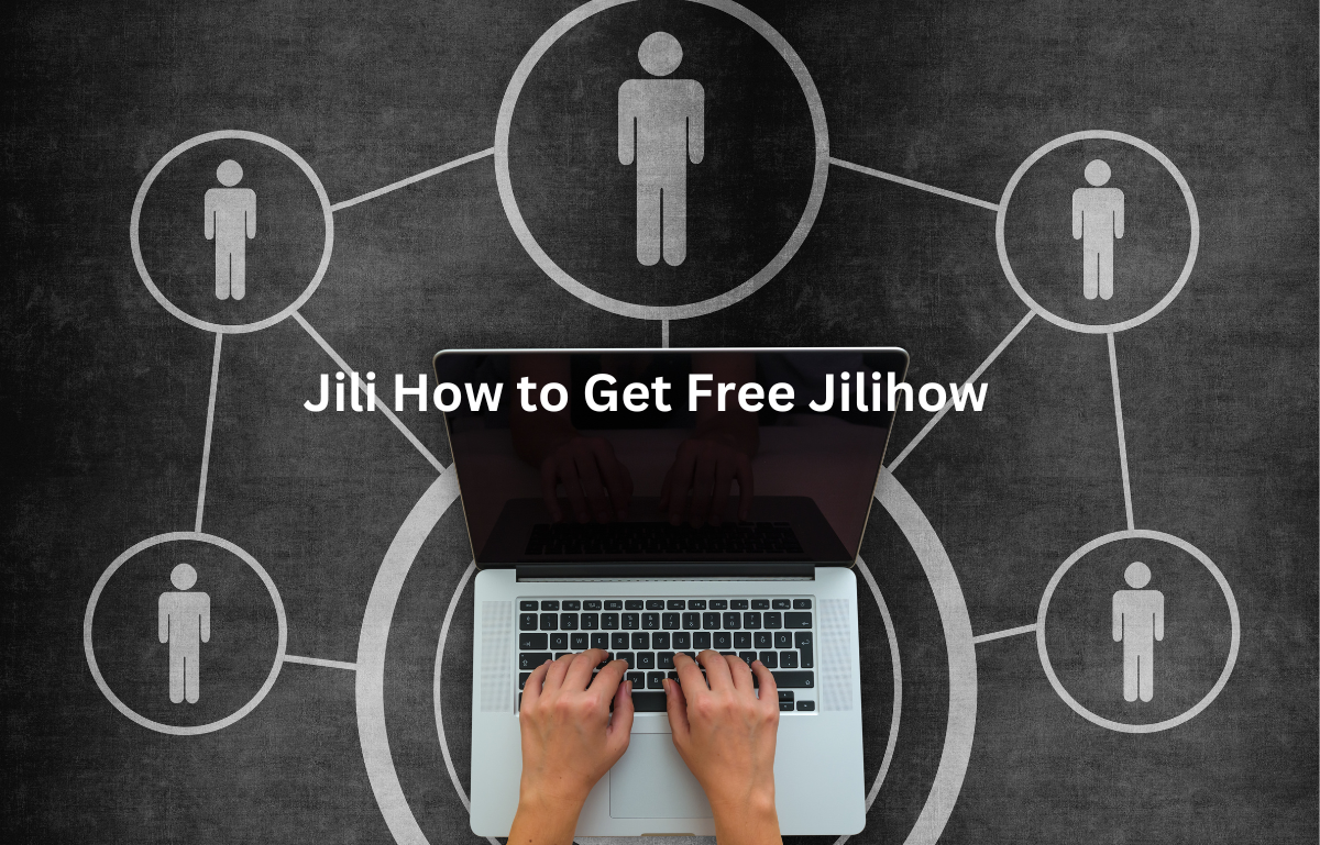 Jili How to Get Free Jilihow tools and resources